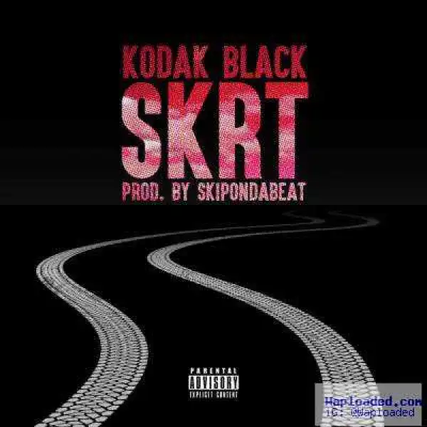 Kodak Black - SKRT